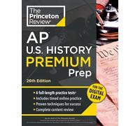Princeton Review AP U.S. History Premium Prep, 26th Edition: 6 Practice Tests + Digital Practice Online + Content Review (College Test Preparation, Ap Premium)