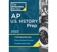 Princeton Review AP U.S. History Prep, 2022: Practice Tests + Complete Content Review + Strategies & Techniques (College Test Preparation)