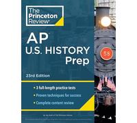 Princeton Review AP U.S. History Prep, 23rd Edition: 3 Practice Tests + Complete Content Review + Strategies & Techniques (College Test Preparation)