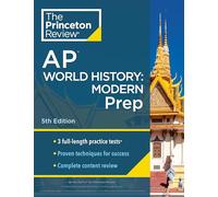 Princeton Review AP World History: Modern Prep, 5th Edition: 3 Practice Tests + Complete Content Review + Strategies & Techniques (College Test Preparation)
