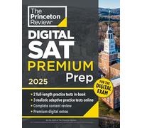 Princeton Review Digital SAT Premium Prep, 2025: 5 Full-Length Practice Tests (2 in Book + 3 Adaptive Tests Online) + Online Flashcards + Review & Tools (College Test Preparation)