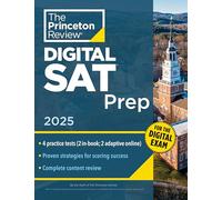 Princeton Review Digital SAT Prep, 2025: 4 Full-Length Practice Tests (2 in Book + 2 Adaptive Tests Online) + Review + Online Tools (College Test Preparation)