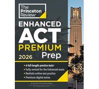 Princeton Review Enhanced ACT Premium Prep, 2026: 6 Practice Tests + Content Review + Strategies (College Test Preparation)