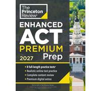 Princeton Review Enhanced ACT Premium Prep, 2027: 8 Practice Tests + Content Review + Strategies