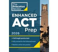Princeton Review Enhanced ACT Prep, 2026 : 4 Practice Tests + Content Review + Strategies