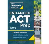 Princeton Review Enhanced ACT Prep, 2027: 5 Practice Tests + Content Review + Strategies