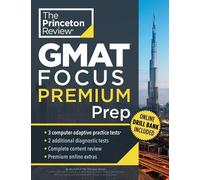 Princeton Review GMAT Focus Premium Prep: 5 Practice Tests (Including 3 Full-Length CAT Exams) + Content Review + Techniques (Graduate School Test ... 2 Diagnostic Tests + Complete Content Review