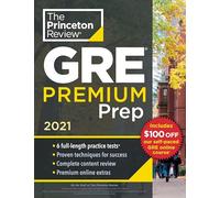 Princeton Review GRE Premium Prep, 2021: 6 Practice Tests + Review and Techniques + Online Tools (Graduate Test Prep)