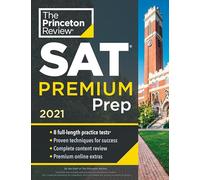 Princeton Review SAT Premium Prep, 2021: 8 Practice Tests + Review and Techniques + Online Tools (College Test Prep)