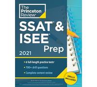 Princeton Review SSAT and ISEE Prep, 2021: 6 Practice Tests + Review & Techniques + Drills (Private Test Prep)