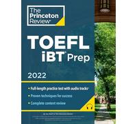 Princeton Review TOEFL iBT Prep with Audio/Listening Tracks, 2022: Practice Test + Audio + Strategies & Review (College Test Preparation)