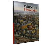 Princeton University - The First 250 Years (The William G. Bowen Series, 23)