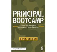 Principal Bootcamp – Accelerated Strategies to Influence and Lead from Day One