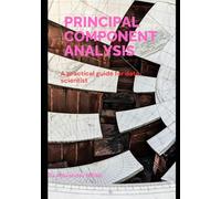Principal component analysis: Practical guide for data scientist