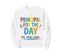 Principal for the Day I'm in Charge Colorful School Sweatshirt