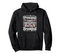 Principal I Handle Emergencies Before Breakfast Pullover Hoodie