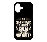 Principal My Superpower Is Staying Calm During Fire Drills Case for iPhone 16