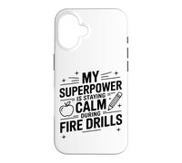 Principal My Superpower Is Staying Calm During Fire Drills Case for iPhone 16