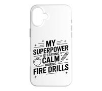 Principal My Superpower Is Staying Calm During Fire Drills Case for iPhone 16 Plus