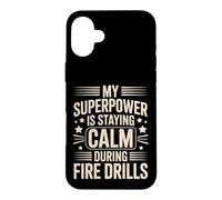 Principal My Superpower Is Staying Calm During Fire Drills Case for iPhone 16 Plus
