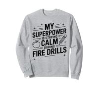 Principal My Superpower Is Staying Calm During Fire Drills Sweatshirt