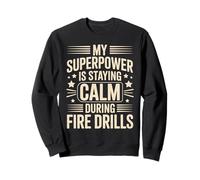 Principal My Superpower Is Staying Calm During Fire Drills Sweatshirt