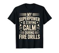 Principal My Superpower is Staying Calm During Fire Drills T-Shirt