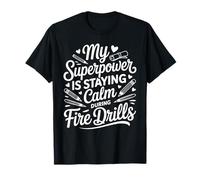 Principal My Superpower is Staying Calm During Fire Drills T-Shirt