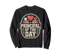 Principal Of The Day Sweatshirt