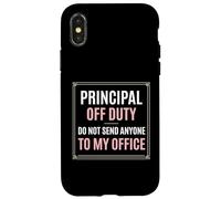 Principal Off Duty Do Not Send Anyone To My Office Case for iPhone X/XS