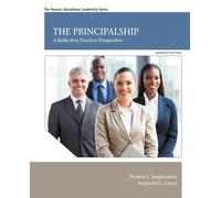 Principalship, The: A Reflective Practice Perspective (Pearson Educational Leadership)