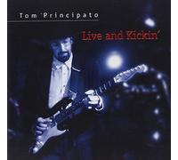 Principato, Tom : Live & Kickin'