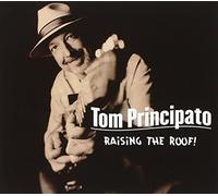 Principato, Tom - Raising The Roof!