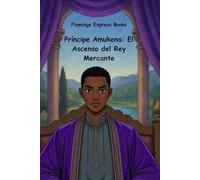 Príncipe Amukena: El Ascenso del Rey Mercante (Spanish Edition - STEM Chapter Books Collection)