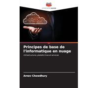 Principes de base de l'informatique en nuage: Infrastructure, plateformes et services