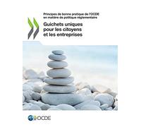 Principes de Bonne Pratique de l'Ocde En Matière de Politique Réglementaire Guichets Uniques Pour Les Citoyens Et Les Entreprises