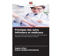 Principes des soins infirmiers et médicaux: pour les patients atteints de troubles inflammatoires et infectieux: Une revue clinique complète
