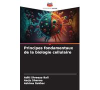 Principes fondamentaux de la biologie cellulaire