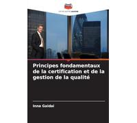 Principes fondamentaux de la certification et de la gestion de la qualité