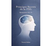 Principes Secrets de la PNL