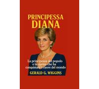 PRINCIPESSA DIANA: La principessa del popolo e la donna che ha conquistato il cuore del mondo (WIGGINS BIOGRAPHY PAGE)