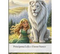 “Principessa Lejla e il leone bianco” (Lejla Kids Book)