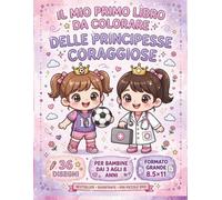 Principesse Coraggiose: Libro da Colorare: 36 Disegni Kawaii di Principesse in Professioni da Sogno | Astronauta, Dottoressa, Pilota, Chef, Scienziata e Tante Altre per Bambine 3-8 Anni