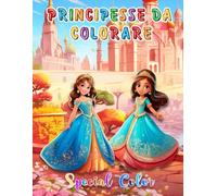 Principesse da Colorare - Il Grande Libro Magico per Bambine: Questo libro da colorare per bambine è pensato per tutte le piccole artiste che adorano immergersi in un mondo di magia e fantasia.