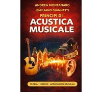Principi di acustica musicale: Teoria, esercizi, applicazioni musicali