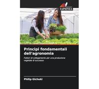 Principi fondamentali dell'agronomia: Fattori di collegamento per una produzione vegetale di successo