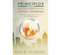 Principios de la Protección Pasiva Contra Incendios: Introducción a la protección contra incendios - Protección Pasiva Contra Incendios - Ignifugación ... de la vida y la propiedad en un incendio)