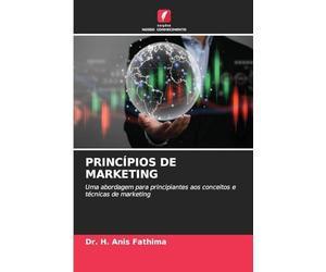 Princípios de Marketing: Uma abordagem para principiantes aos conceitos e técnicas de marketing