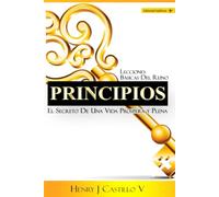 Principios: El Secreto de Una Vida Prospera y Plena