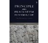 Principle and Pragmatism in Roman Law